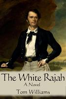 Tom Williams – The White Rajah