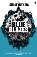 Chuck Wendig – The Blue Blazes