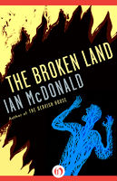 Ian McDonald – The Broken Land
