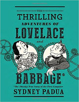 Sydney Padua - The Thrilling Adventures of Lovelace and Babbage
