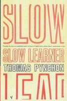 Thomas Pynchon - Slow Learner 