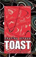 Charles Stross – Toast